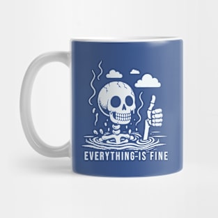 Everything Is Fine Mug